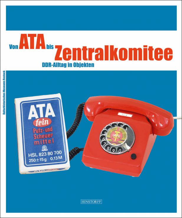 Von Ata bis Zentralkomitee – DDR-Alltag in Objekten